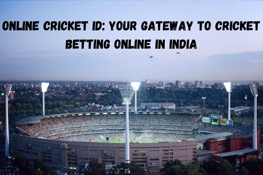 Online Cricket ID: Your Gateway to Cricket Betting Online in India